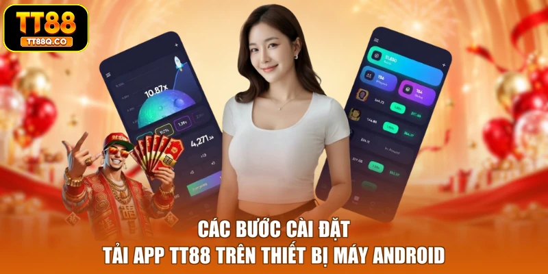 Các bước cài đặt tải app TT88 trên thiết bị máy Android