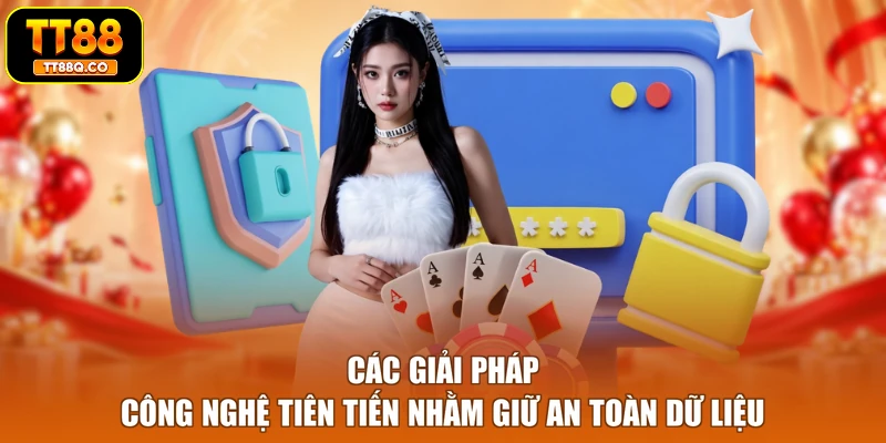 Các giải pháp công nghệ tiên tiến nhằm giữ an toàn dữ liệu