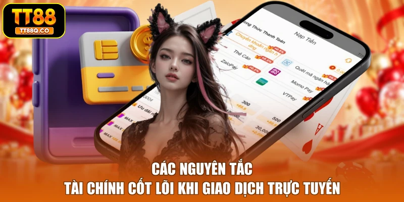 Các nguyên tắc tài chính cốt lõi khi giao dịch trực tuyến