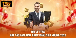Đại Lý TT88 - Hợp Tác Làm Giàu, Chiết Khấu Siêu Khủng 2026