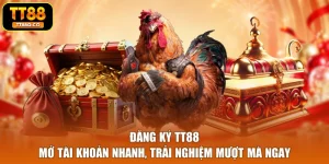 Đăng Ký TT88 - Mở Tài Khoản Nhanh, Trải Nghiệm Mượt Mà Ngay
