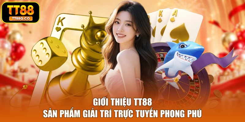 Giới thiệu TT88 sản phẩm giải trí trực tuyến phong phú