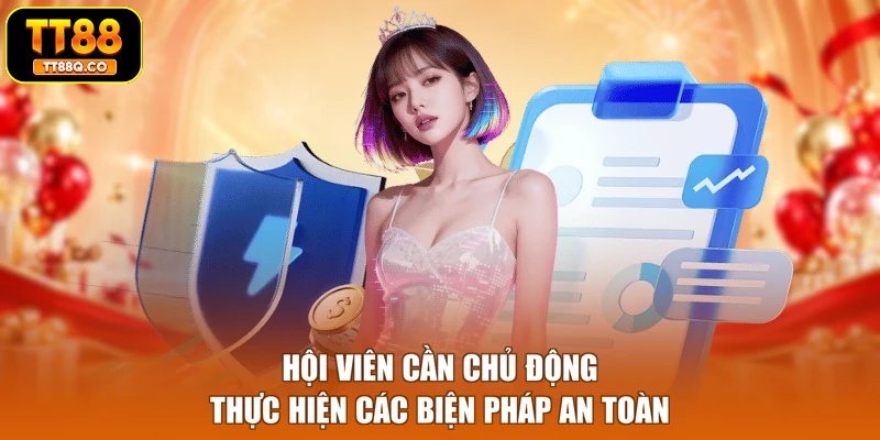 Hội viên cần chủ động thực hiện các biện pháp an toàn
