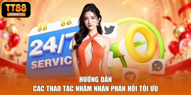 Hướng dẫn các thao tác nhằm nhận phản hồi tối ưu