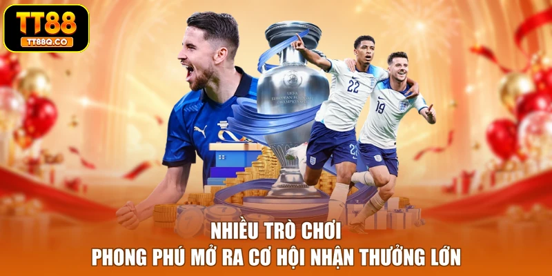 Nhiều trò chơi phong phú mở ra cơ hội nhận thưởng lớn