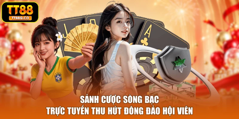 Sảnh cược sòng bạc trực tuyến thu hút đông đảo hội viên