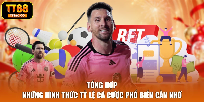 Tổng hợp những hình thức tỷ lệ cá cược phổ biến cần nhớ