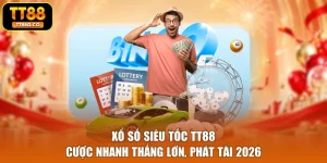 Xổ Số Siêu Tốc TT88 - Cược Nhanh Thắng Lớn, Phát Tài 2026